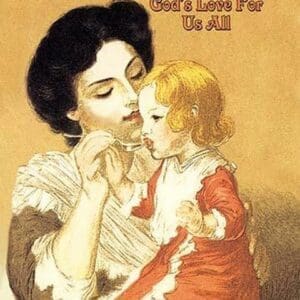A Mother's Love is Just a Sample of God's Love for Us All by Sara Pierce - Art Print