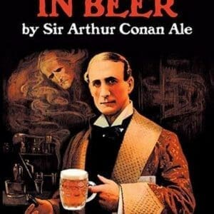 A Study in Beer - Sir Arthur Conan Doyle by Wilbur Pierce - Art Print