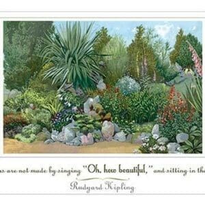 "Gardens Are Not Made..." by Rudyard Kipling - Art Print