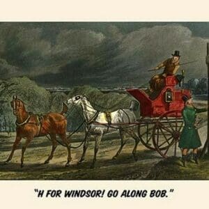H for Windsor! Go along Bob by Henry Alken - Art Print