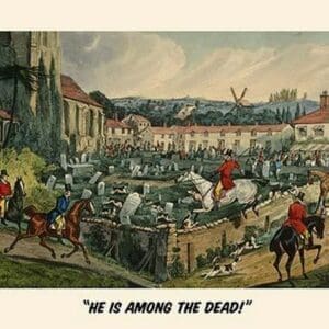 He is Among the Dead by Henry Alken - Art Print