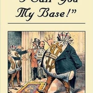 I Call You My Base! by Wilbur Pierce - Art Print