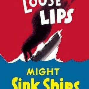 Loose Lips Might Sink Ships - Art Print