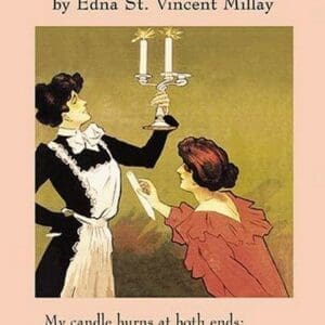 My Candle Burns at Both Ends by Edna St. Vincent Millay - Art Print