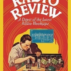 Radio Review: A Digest of the Latest Radio Hookups - Art Print