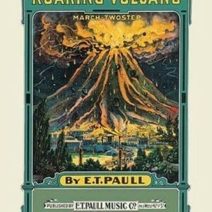 Roaring Volcano: March and Two-Step by E.T. Paull - Art Print