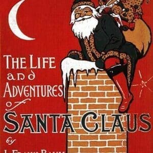 The Life and Adventures of Santa Claus by L. Frank Baum - Art Print