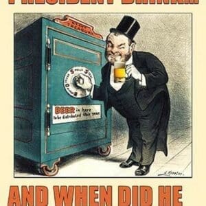 What Did the President Drink by Wilbur Pierce - Art Print