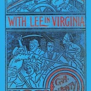 With Lee in Virginia by G.A. Henty - Art Print