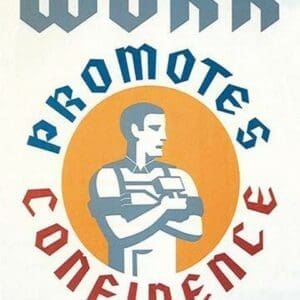 Work Promotes Confidence by WPA - Art Print